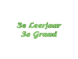 3e Leerjaar 3e Graad