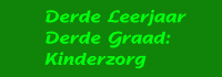 Derde Leerjaar Derde Graad Kinderzorg